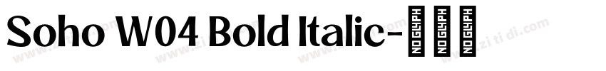 Soho W04 Bold Italic字体转换